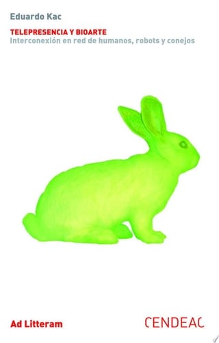Telepresencia y bioarte interconexión en red de humanos, robots y conejos
