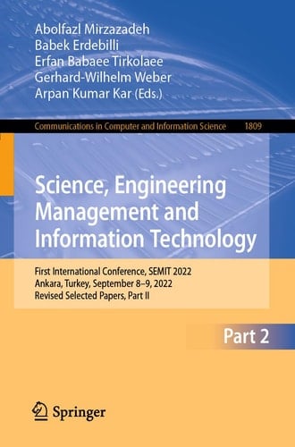 Science, Engineering Management and Information Technology First International Conference, SEMIT 2022, Ankara, Turkey, September 8-9, 2022, Revised Selected Papers, Part II