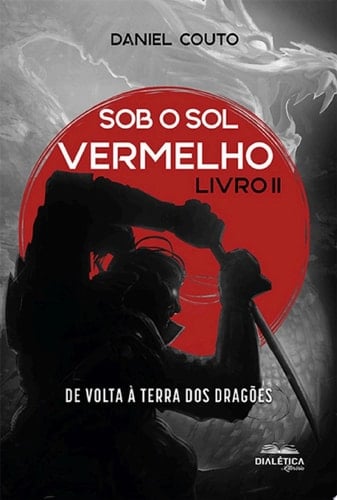Sob o Sol Vermelho – Livro II de volta à terra dos dragões
