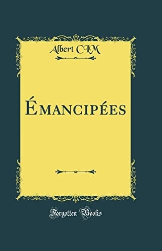 Émancipées (Classic Reprint)