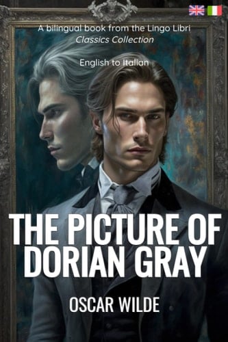 The Picture of Dorian Gray (Translated) English - Italian Bilingual Edition