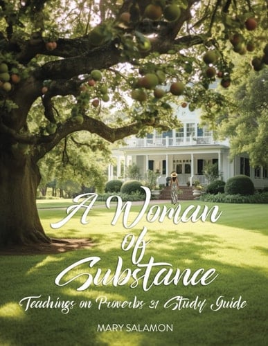 A Woman of Substance: Teachings on Proverbs 31 Study Guide