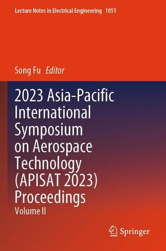 2023 Asia-Pacific International Symposium on Aerospace Technology (APISAT 2023) Proceedings - Volume II