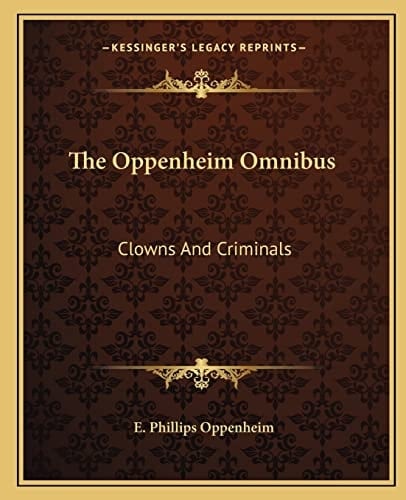 The Oppenheim Omnibus: Clowns And Criminals