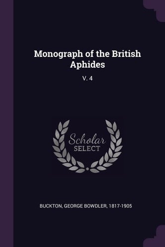 Monograph of the British Aphides V. 4