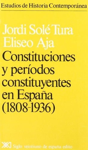 Constituciones y períodos constituyentes en España. (1808-1936) (Spanish Edition)