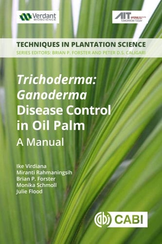 <i> Trichoderma</i>: <i> Ganoderma </i> Disease Control in Oil Palm
