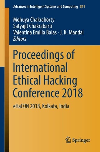 Proceedings of International Ethical Hacking Conference 2018 eHaCON 2018, Kolkata, India