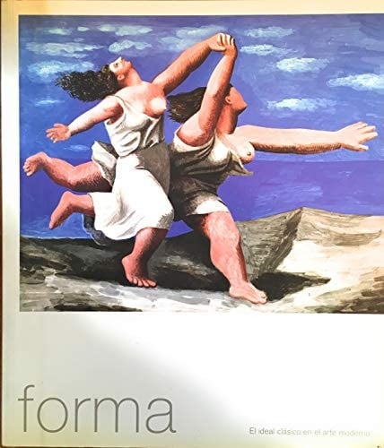 Forma: El Ideal Clasico en el Arte Moderno