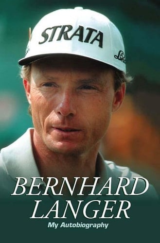 Bernhard Langer The Autobiography