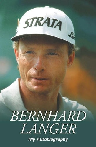 Bernhard Langer My Autobiography