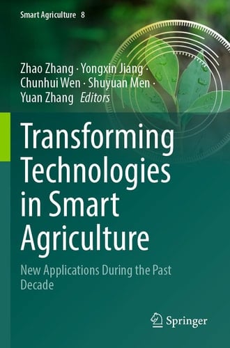 Transforming Technologies in Smart Agriculture New Applications During the Past Decade
