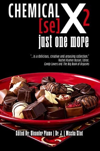 Chemical [se]X 2 just one more: An Erotic Chocolate Anthology