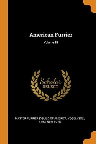 American Furrier; Volume 19