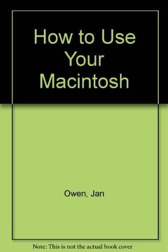 How to Use Your Macintosh