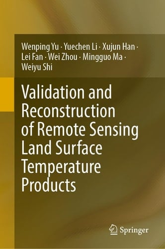 Validation and Reconstruction of Remote Sensing Land Surface Temperature Products