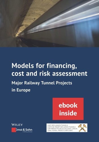 Models for Financing, Cost and Risk Assessment of Major Railway Tunnel Projects in Europe (inkl. E-Book als PDF)