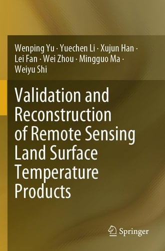 Validation and Reconstruction of Remote Sensing Land Surface Temperature Products