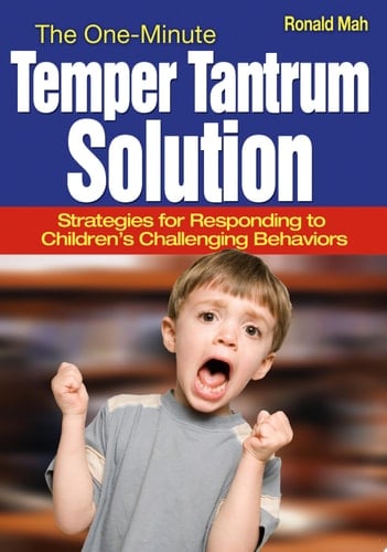 The One-Minute Temper Tantrum Solution Strategies for Responding to Children's Challenging Behaviors