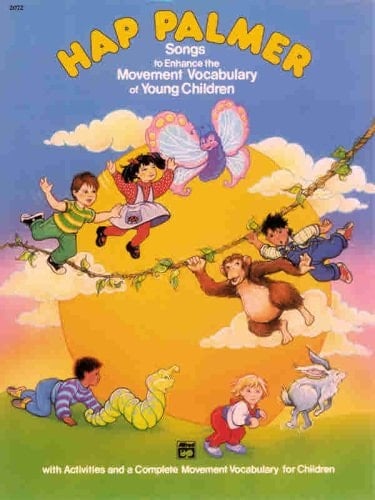 Songs to Enhance the Movement Vocabulary of Young Children with Activities and a Complete Movement Vocabulary for Children