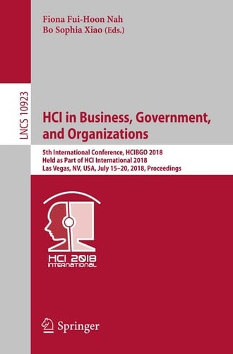 HCI in Business, Government, and Organizations 5th International Conference, HCIBGO 2018, Held as Part of HCI International 2018, Las Vegas, NV, USA, July 15-20, 2018, Proceedings