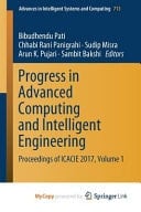 Progress in Advanced Computing and Intelligent Engineering Proceedings of ICACIE 2017, Volume 1