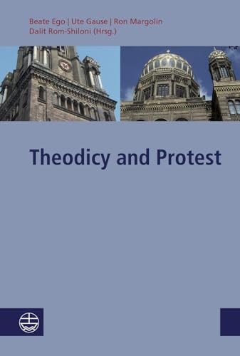 Theodicy and Protest Jewish and Christian Perspectives