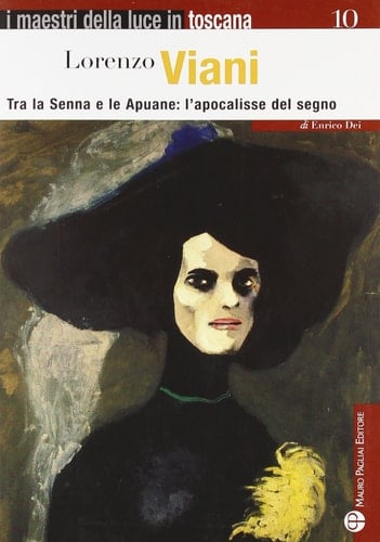 Lorenzo Viani tra la Senna e le Apuane : l'apocalisse del segno