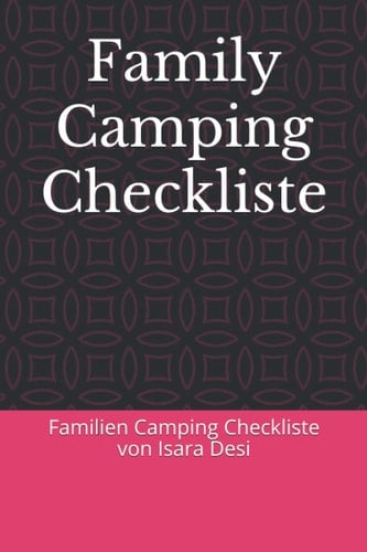 Familien Camping Checkliste: über 100 Seiten (German Edition)