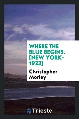 Where the Blue Begins. [New York-1923]