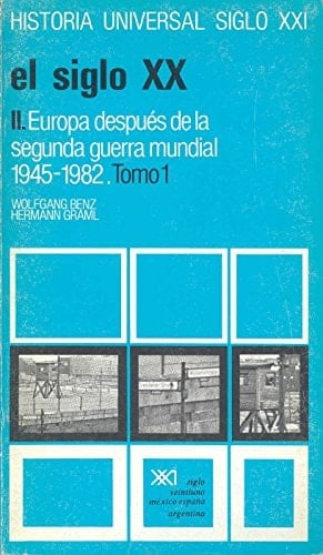 El siglo XX. Vol. 35.II. Tomo I Europa después de la Segunda Guerra Mundial, 1945-1982
