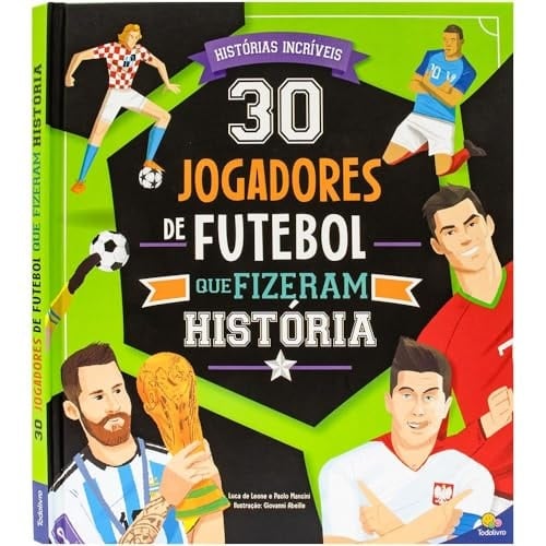 livro 30 jogadores de futebol que fizeram historia