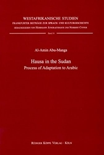Hausa in the Sudan: Process of Adaptation to Arabic (Westafrikanische Studien)