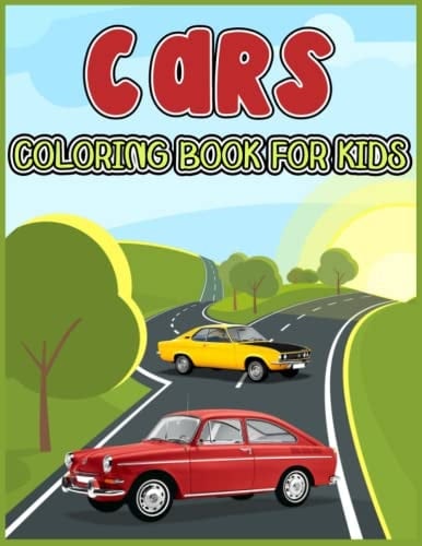 Cars Coloring Book For Kids (Adults too) 