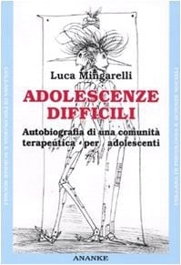 Adolescenze difficili. Autobiografia di una comunità terapeutica per adolescenti