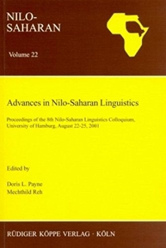 Advances in Nilo-Saharan Linguistics Proceedings of the 8th Nilo-Saharan Linguistics Colloquium, University of Hamburg, August 22-25, 2001