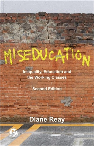 Miseducation Inequality, Education and the Working Classes