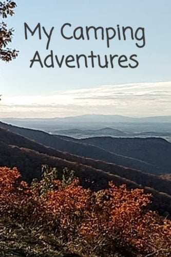 My Camping Adventures: The ultimate journal / notebook / logbook for recording family memories as you camp and explore the great outdoors. Weather you ... your best campgrounds and your activities.