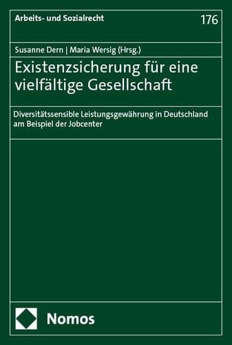 Existenzsicherung für eine vielfältige Gesellschaft diversitätssensible Leistungsgewährung in Deutschland am Beispiel der Jobcenter