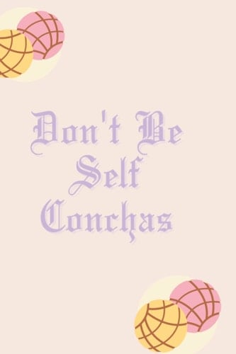 Don't Be Self Conchas Journal: Cute Personal Wellness Journal