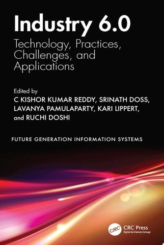 Industry 6.0 Technology, Practices, Challenges, and Applications