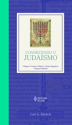 Conhecendo O Judaismo: Origens, Crencas, Praticas, (Em Portugues do Brasil)