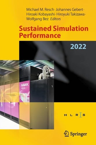 Sustained Simulation Performance 2022 Proceedings of the Joint Workshop on Sustained Simulation Performance, High-Performance Computing Center Stuttgart (HLRS), University of Stuttgart and Tohoku University, May and October 2022