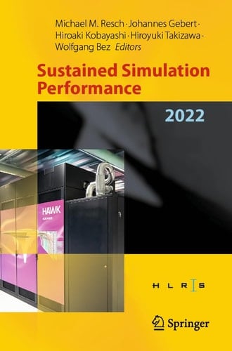 Sustained Simulation Performance 2022 Proceedings of the Joint Workshop on Sustained Simulation Performance, High-Performance Computing Center Stuttgart (HLRS), University of Stuttgart and Tohoku University, May and October 2022