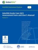 InterRAI Acute Care (AC) Assessment Form and User's Manual