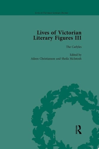 Lives of Victorian Literary Figures, Part III, Volume 2 Elizabeth Gaskell, the Carlyles and John Ruskin