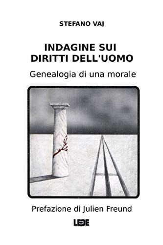 Indagine Sui Diritti Dell'uomo Genealogia Di una Morale