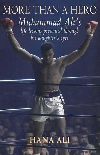 More Than a Hero Muhammad Ali's Life Lessons