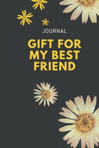 Journal: Gift for my best friend