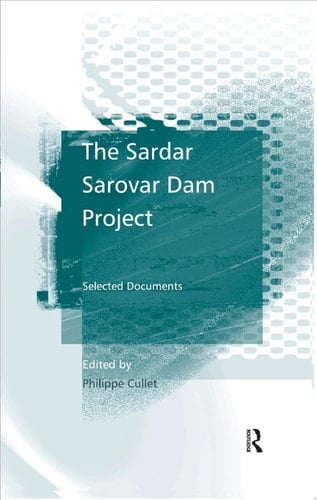 The Sardar Sarovar Dam Project